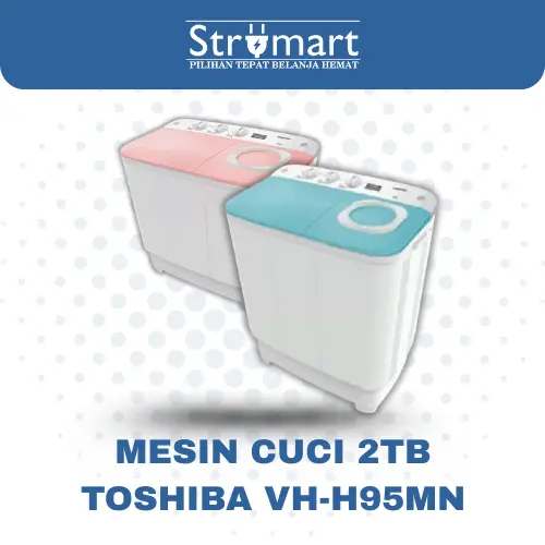 Mesin Cuci 2TB Toshiba VH-H95MN-WB/WR/WW